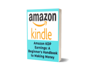 Amazon KDP Earnings A Beginner's Handbook to Making Money