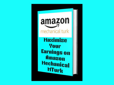 Maximize Your Earnings on Amazon Mechanical Turk (MTurk)